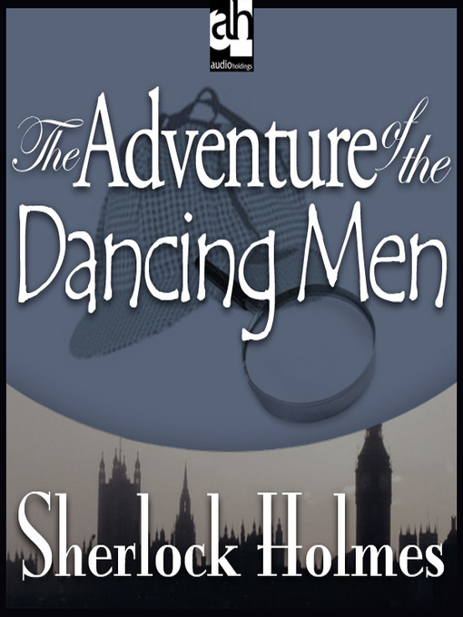Sir Arthur Conan Doyle 的 The Adventure of the Dancing Men 內容詳情 - 可供借閱